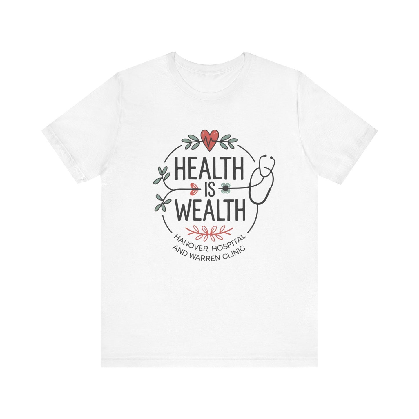 Health is Wealth Unisex Jersey Tee - Hanvoer Hospital & Warren Cling Design