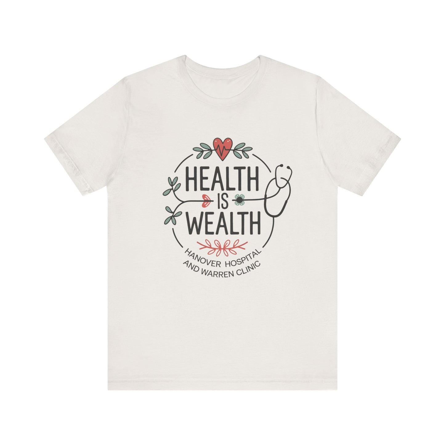 Health is Wealth Unisex Jersey Tee - Hanvoer Hospital & Warren Cling Design