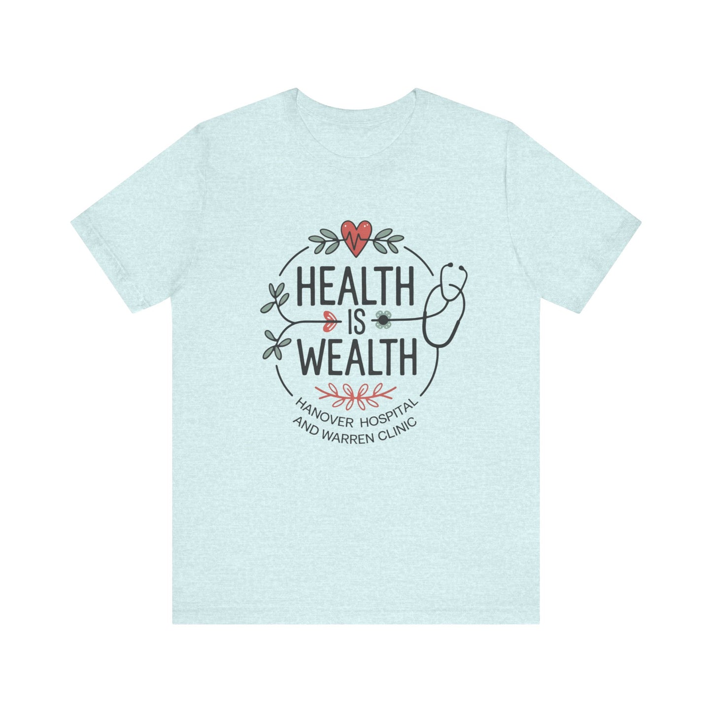 Health is Wealth Unisex Jersey Tee - Hanvoer Hospital & Warren Cling Design