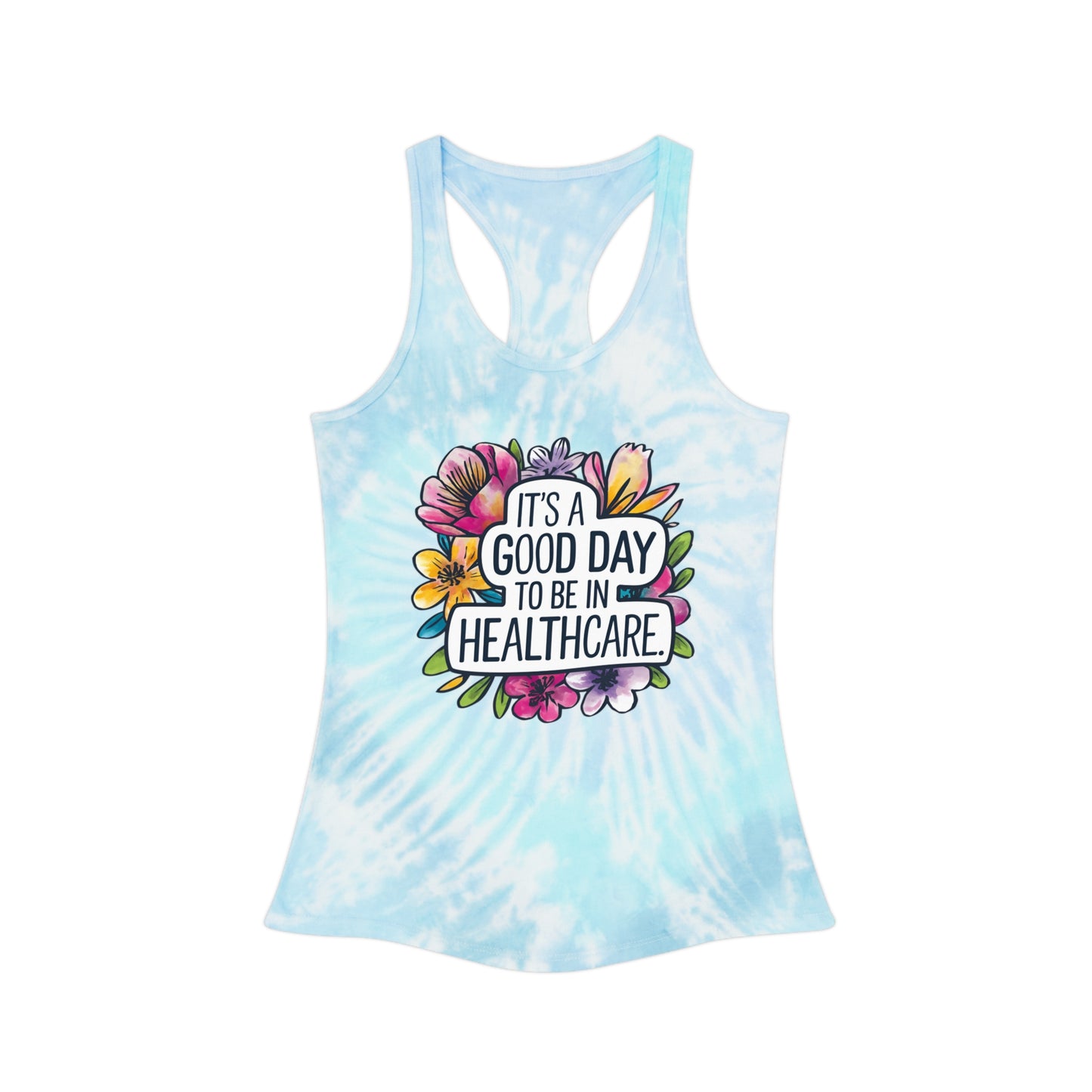 Good Day in Healthcare Tie Dye Tank Top | Comfortable Summer Workout Top for Nurses & Healthcare Workers